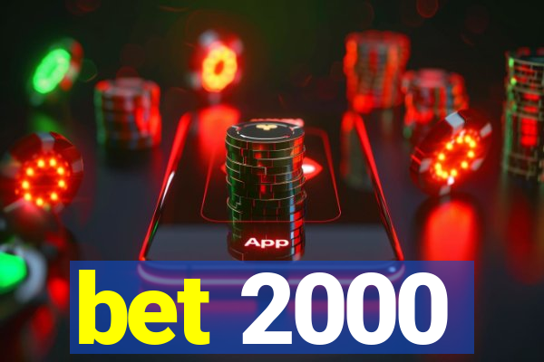 bet 2000